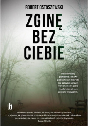 Zginę bez ciebie - Robert Ostaszewski - książka  wyd. 2022