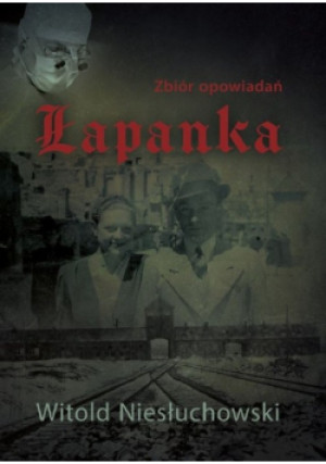 Łapanka Zbiór opowiadań - Witold Niesłuchowski - książka historyczna wyd. 2022