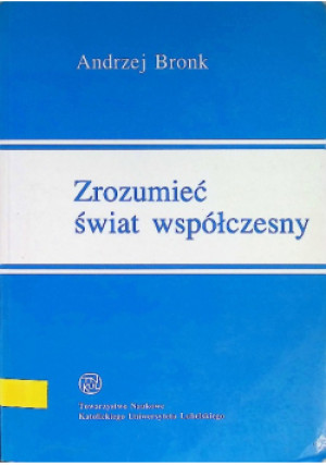 Zrozumieć świat współczesny - Andrzej Bronk - książka  wyd. 1998