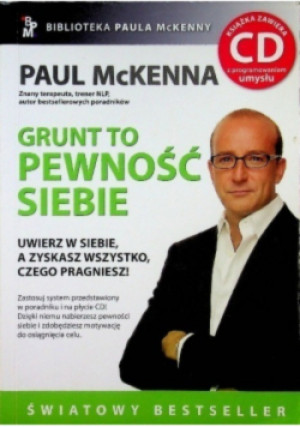 Grunt to pewność siebie - Paul McKenna - książka  wyd. 2006