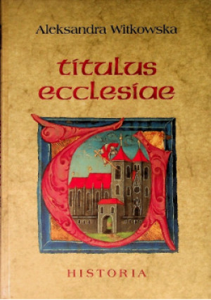 Titulus ecclesiae historia - Aleksandra Witkowska - książka  wyd. 1999