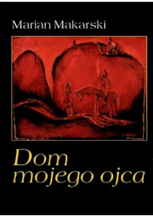 Dom mojego ojca - Marian Makarski - książka  wyd. 2001