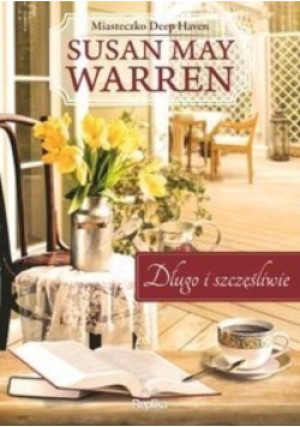 Długo i szczęśliwie - Susan May Warren - książka  wyd. 2013