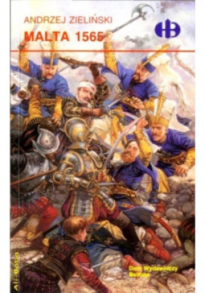 Malta 1565 - Andrzej Zieliński - książka historyczna wyd. 2004
