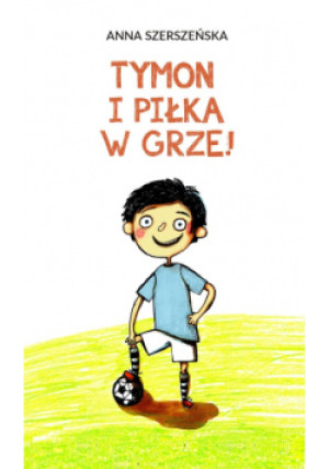 Tymon i piłka w grze - Anna Szerszeńska - książka  wyd. 2020