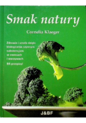 Smak natury - Cornelia Klaeger - książka  wyd. 1997