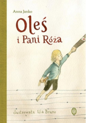 Oleś i Pani Róża - Anna Janko - książka  wyd. 2018