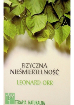 Fizyczna nieśmiertelność - Leonard Orr - książka  wyd. 1994