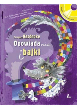 Opowiadania i bajki - Grzegorz Kasdepke - książka  wyd. 2013