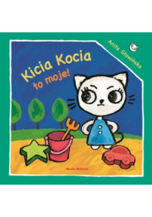 Kicia Kocia to moje - Anita Głowińska - książka  wyd. 2019