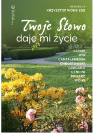 Twoje Słowo daje mi życie - Krzysztof Wons - książka  wyd. 2023