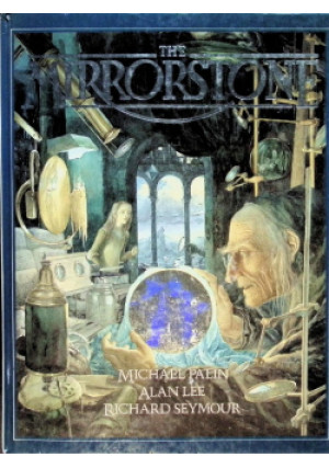 The Mirrorstone - Michael Palin, Alan Lee, Richard Seymour - książka  wyd. 1986