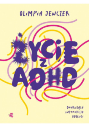 Życie z ADHD - Jenczek Olimpia - książka  wyd. 2025