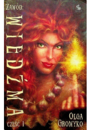 Zawód Wiedźma Część 1 - Olga Gromyko - książka fantasy wyd. 2007