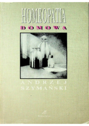 Homeopatia domowa - Andrzej Szymański - książka  wyd. 1991