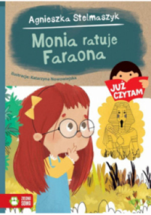 Już czytam Monia ratuje Faraona - Agnieszka Stelmaszyk - książka  wyd. 2022
