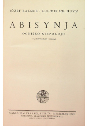 Abisynja 1936 r. - Józef Kalmer, Ludwik Hr. Huyn - książka  wyd. 1936