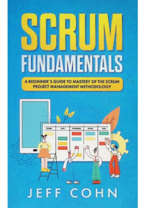 Scrum Fundamentals - Jeff Cohn - książka  wyd. 2019