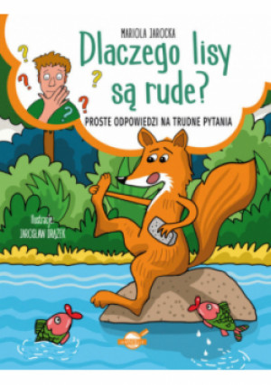 Dlaczego lisy są rude? - Mariola Jarocka - książka  wyd. 2022