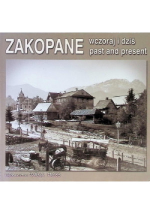 Zakopane wczoraj i dziś - Maciej Krupa - książka historyczna wyd. 2005