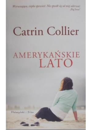 Amerykańskie lato - Catrin Collier - książka  wyd. 2012
