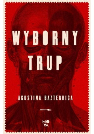 Wyborny trup - Agustina Bazterrica - książka  wyd. 2021