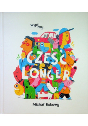 Cześć Longer - Michał Bukowy - książka  wyd. 2021