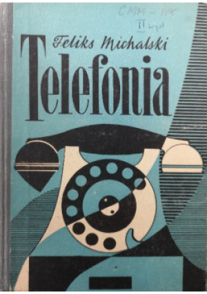 Telefonia - Feliks Michalski - książka historyczna wyd. 1960