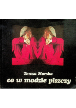Co w modzie piszczy - Teresa Morska - książka  wyd. 1989