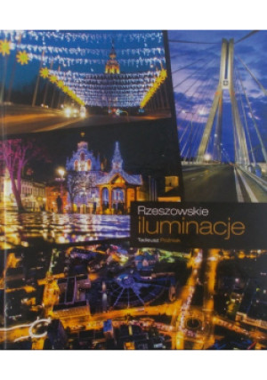 Rzeszowskie iluminacje - Tadeusz Poźniak - książka  wyd. 2017