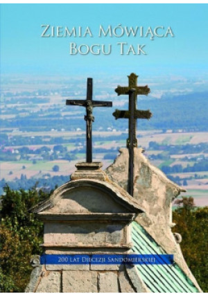 Ziemia mówiąca Bogu tak - książka  wyd. 2019