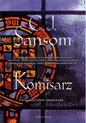 Komisarz - C. J. Sansom - książka  wyd. 2024