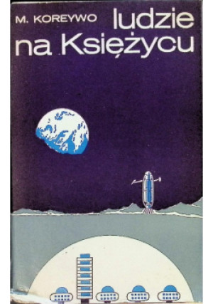 Ludzie na Księżycu - M. Koreywo - książka  wyd. 1971