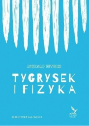 Tygrysek i fizyka - Ryszard Nitecki - książka  wyd. 2014