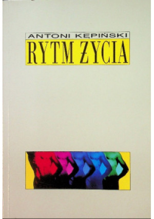 Rytm życia - Antoni Kępiński - książka  wyd. 1992
