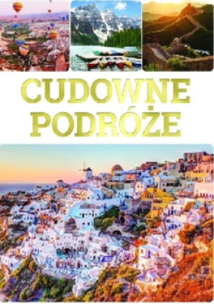 Cudowne podróże - książka reportaż wyd. 2019