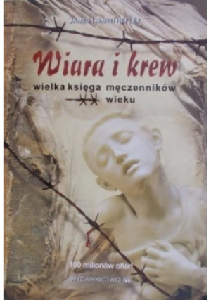 Wiara i krew - James Hefley, Marti Hefley - książka  wyd. 2006