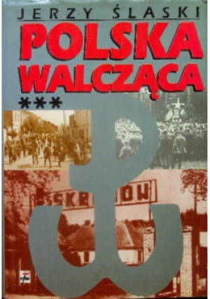 Polska walcząca tom 3 - Jerzy Ślaski - książka historyczna wyd. 1999