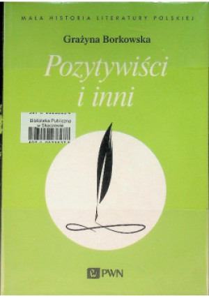 Pozytywiści i inni - Grażyna Borkowska - książka historyczna wyd. 2021