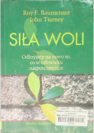 Siła woli - John Tierney, Roy F. Baumeister - książka  wyd. 2013