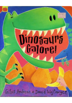 Dinosaurs Galore! - Giles Andreae, David Wojtowycz - książka  wyd. 2004