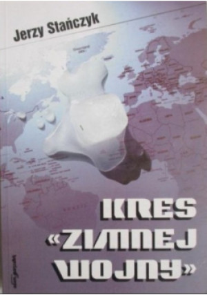 Kres zimnej wojny - Jerzy Stańczyk - książka historyczna wyd. 2004