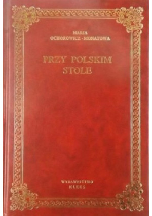 Przy polskim Stole - Maria Ochorowicz - Monatowa - książka  wyd. 1998