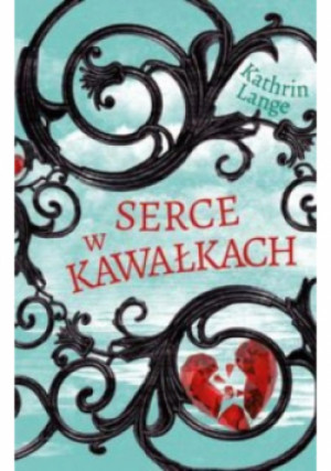 Serce w kawałkach - Kathrin Lange - książka  wyd. 2016