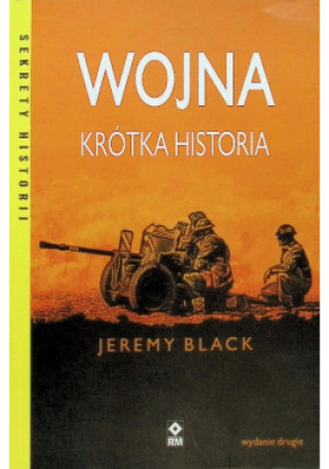 Wojna Krótka historia - Jeremy Black - książka historyczna wyd. 2024