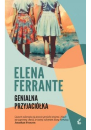 Genialna przyjaciółka - Elena Ferrante, Alina Pawłowska-Zampino - książka  wyd. 2025
