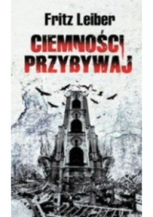 Ciemności, przybywaj - Fritz Leiber - książka  wyd. 2009