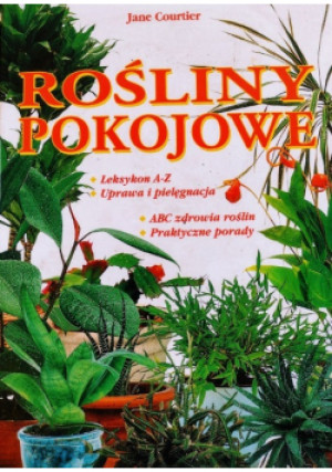 Rośliny pokojowe - Jane Courtier - książka  wyd. 2002