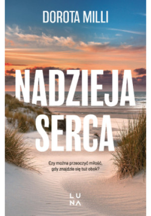 Nadzieja Serca - Dorota Milli - książka  wyd. 2025