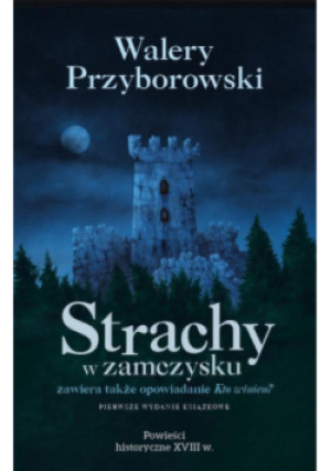 Strachy w zamczysku. Kto winien? - Przyborowski Walery - książka  wyd. 2024